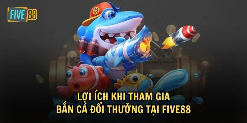 Chơi bắn cá đổi thưởng tại đây có ưu điểm gì