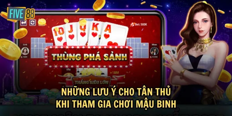 Một số lưu ý mà người mới chơi Mậu Binh nên biết