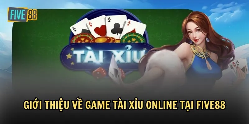 Thông tin cơ bản về game Tài xỉu